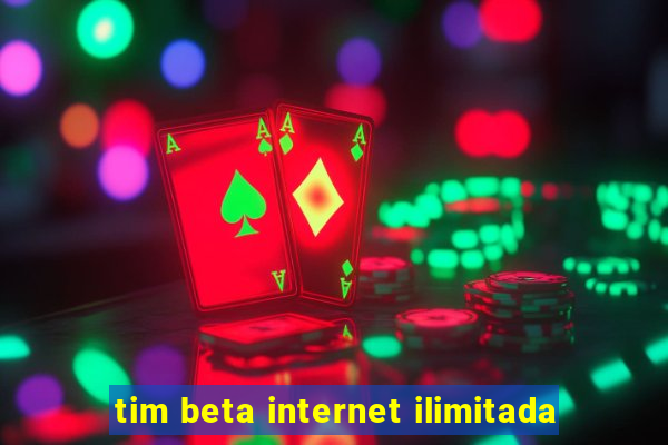 tim beta internet ilimitada